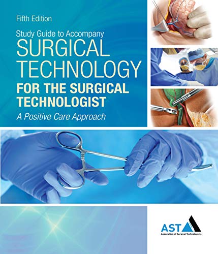 Study Guide with Lab Manual Surgical Technology for the Surgical Technologist: A Positive Care Approach (5th Edition) - Orginal Pdf